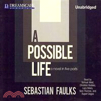 A Possible Life—A Novel in Five Parts 