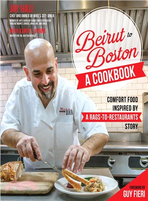 Beirut to Boston :a cookbook :comfort food inspired by a rags-to-restaurants story /