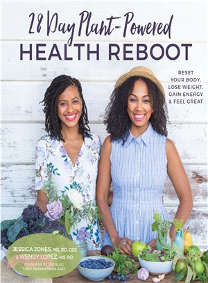 28-day plant-powered health reboot :reset your body, lose weight, gain energy & feel great /