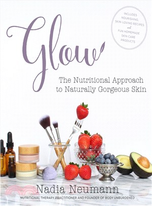 Glow :the nutritional approach to naturally gorgeous skin /