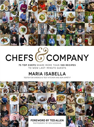 Chefs & Company ─ 75 Top Chefs Share More Than 180 Recipes to Wow Last-minute Guests