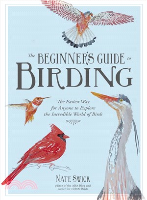 The Beginner's Guide to Birding ─ The Easiest Way for Anyone to Explore the Incredible World of Birds