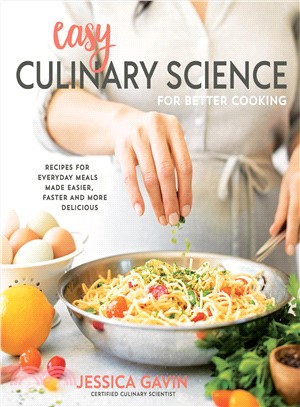 Easy Culinary Science for Better Cooking ― Recipes for Everyday Meals Made Easier, Faster and More Delicious