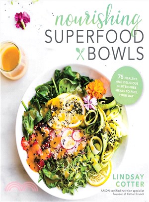 Nourishing superfood bowls :75 healthy and delicious gluten-free meals to fuel your day /