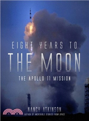 Eight Years to the Moon ― The Apollo 11 Mission