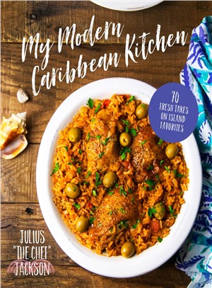 My Modern Caribbean Kitchen ― 75 Fresh Takes on Island Favorites