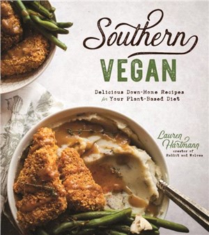 Southern Vegan：Delicious Down-Home Recipes for Your Plant-Based Diet