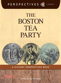 The Boston Tea Party ─ A History Perspectives Book