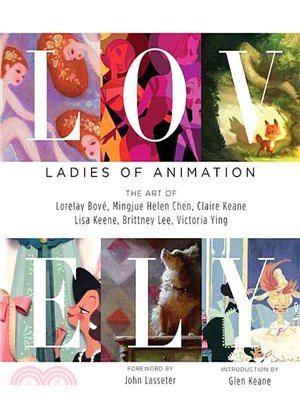 Lovely ─ Ladies of Animation - the Art of Lorelay Bove, Mingjue Helen Chen, Claire Keane, Lisa Keene, Brittany Lee, & Victoria Ying