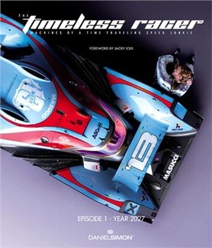 The Timeless Racer: Machines of a Time Traveling Speed Junkie: Episode 1 - 2027