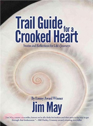 Trail Guide for a Crooked Heart ─ Stories and Reflections for Life's Journey