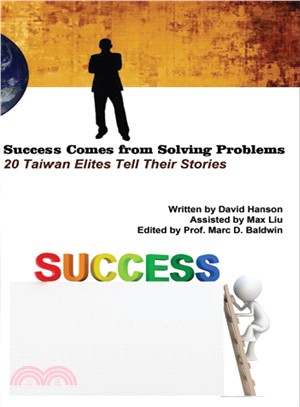 Success Comes from Solving Problems：20 Taiwan Elites Tell Their Stories (English Edition)