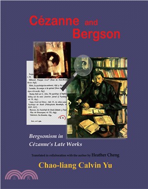 Cézanne and Bergson: Bergsonism in Cézanne’s Late Works (Revised Edition)