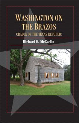 Washington on the Brazos ─ Cradle of the Texas Republic