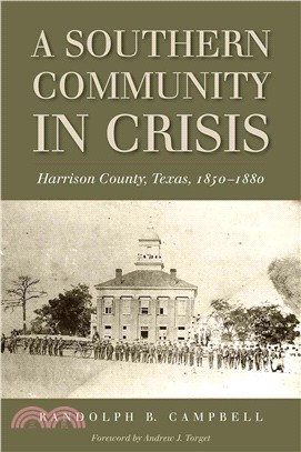 A Southern Community in Crisis ― Harrison County, Texas 1850-1880