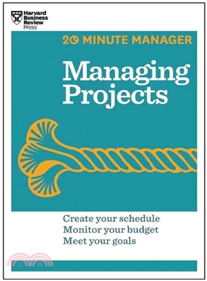 Managing Projects ─ Create Your Schedule, Monitor Your Budget, Meet Your Goals