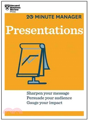 Presentations ─ Sharpen Your Message, Persuade Your Audience, Gauge Your Impact