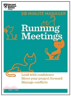 Running Meetings ─ Lead With Confidence, Move Your Project Forward, Manage Conflicts