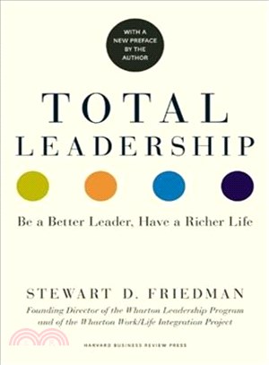 Total Leadership ─ Be a Better Leader, Have a Richer Life