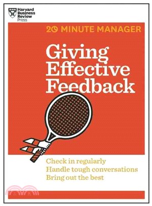 Giving Effective Feedback ─ Check in Regularly, Handle Tough Conversations, Bring Out the Best
