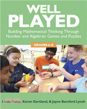 Well Played, Grades 6-8 ─ Building Mathematical Thinking Through Number and Algebraic Games and Puzzles