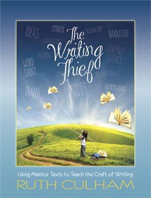 The Writing Thief ─ Using Mentor Texts to Teach the Craft of Writing