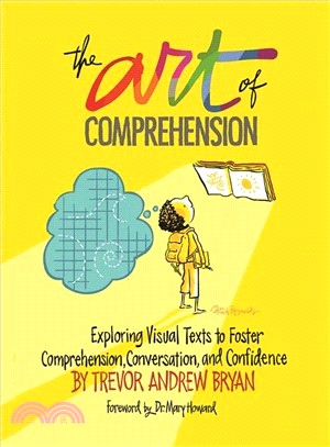 The Art of Comprehension ― Exploring Visual Texts to Foster Comprehension, Conversation, and Confidence