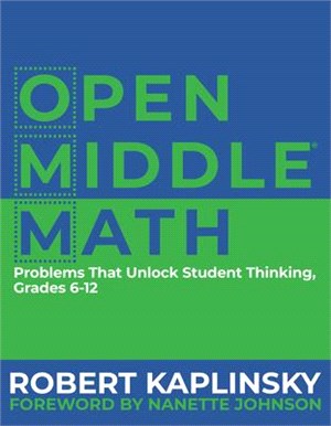 Open Middle Math ― Problems That Unlock Student Thinking, 6-12