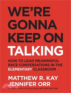 We're Gonna Keep on Talking: How to Lead Meaningful Race Conversations in the Elementary Classroom