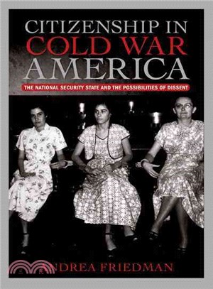 Citizenship in Cold War America ─ The National Security State and the Possibilities of Dissent