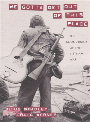 We Gotta Get Out of This Place ─ The Soundtrack of the Vietnam War