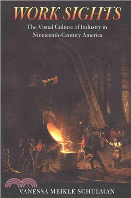 Work Sights ─ The Visual Culture of Industry in Nineteenth-Century America