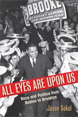 All Eyes Are Upon Us ― Race and Politics from Boston to Brooklyn