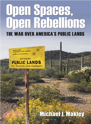 Open Spaces, Open Rebellions ─ The War over America's Public Lands