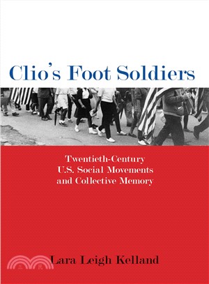 Clio's Foot Soldiers ― Twentieth-century U.s. Social Movements and Collective Memory