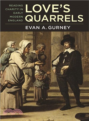 Love's Quarrels ― Reading Charity in Early Modern England