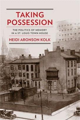 Taking Possession ― The Politics of Memory in a St. Louis Town House