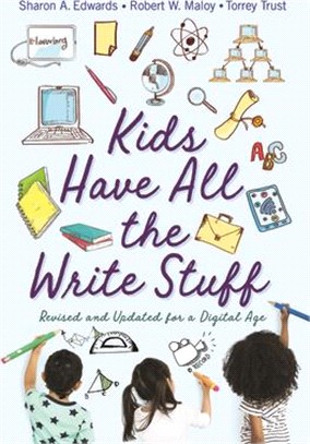 Kids Have All the Write Stuff ― Revised and Updated for a Digital Age