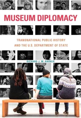 Museum Diplomacy ― Transnational Public History and the U.s. Department of State