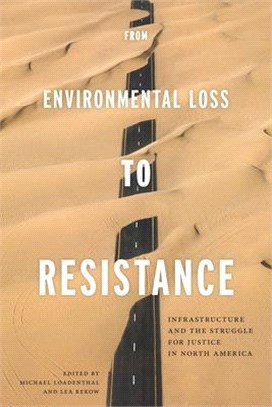 From Environmental Loss to Resistance ― Infrastructure and the Struggle for Justice in North America