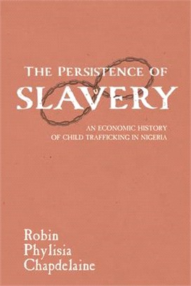 The Persistence of Slavery ― An Economic History of Child Trafficking in Nigeria
