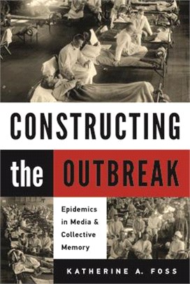 Constructing the Outbreak ― Epidemics in Media and Collective Memory