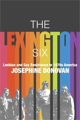 The Lexington Six ― Lesbian and Gay Resistance in 1970s America