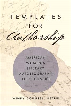 Templates for Authorship ― American Women's Literary Autobiography of the 1930s