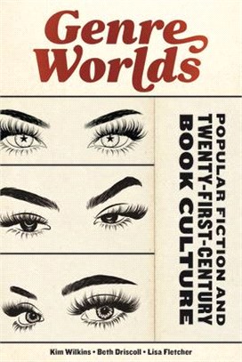 Genre Worlds: Popular Fiction and Twenty-First-Century Book Culture