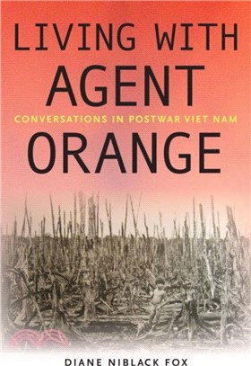 Living with Agent Orange：Conversations in Postwar Viet Nam