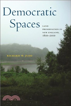 Democratic Spaces：Land Preservation in New England, 1850-2010