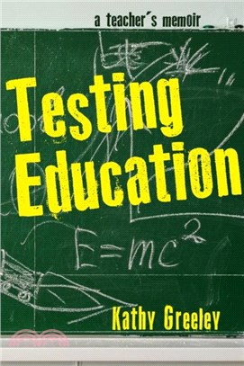 Testing Education：A Teacher's Memoir