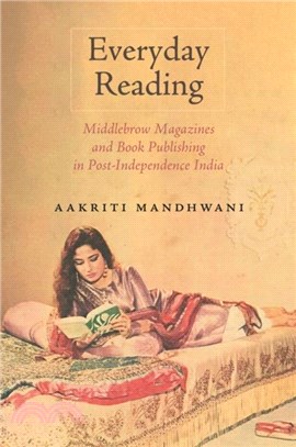 Everyday Reading：Middlebrow Magazines and Book Publishing in Post-Independence India
