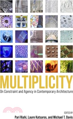 Multiplicity：On Constraint and Agency in Contemporary Architecture